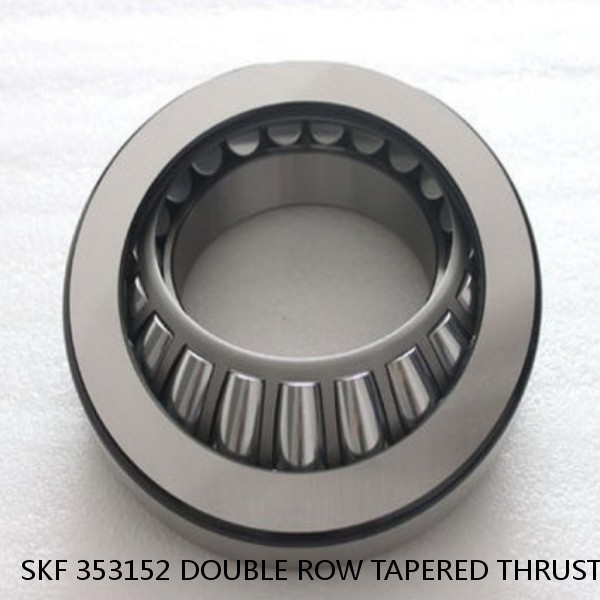 SKF 353152 DOUBLE ROW TAPERED THRUST ROLLER BEARINGS