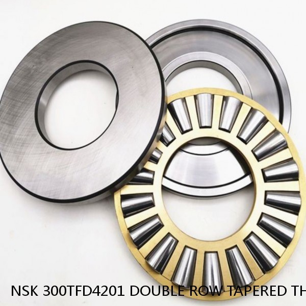 NSK 300TFD4201 DOUBLE ROW TAPERED THRUST ROLLER BEARINGS