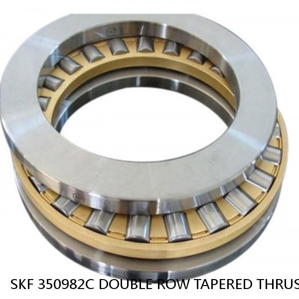 SKF 350982C DOUBLE ROW TAPERED THRUST ROLLER BEARINGS