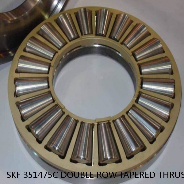 SKF 351475C DOUBLE ROW TAPERED THRUST ROLLER BEARINGS